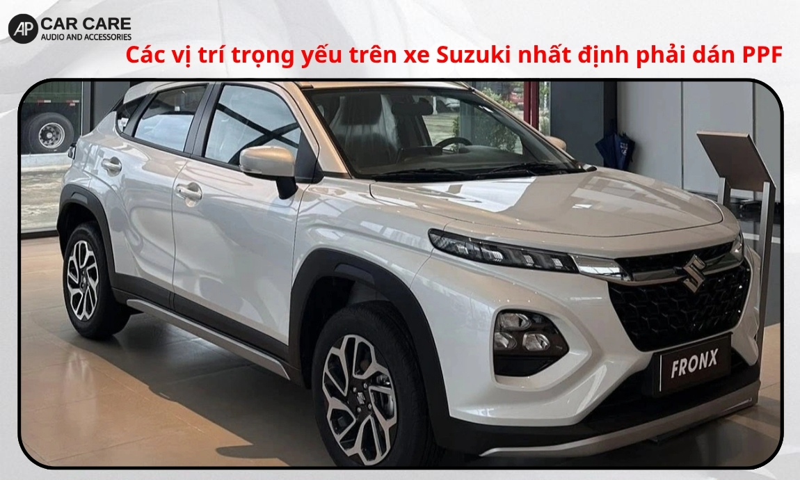 Các vị trí trọng yếu trên xe Suzuki nhất định phải dán PPF