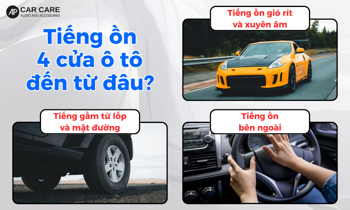 Vì sao lại xuất hiện tiếng ồn từ 4 cửa xe ô tô