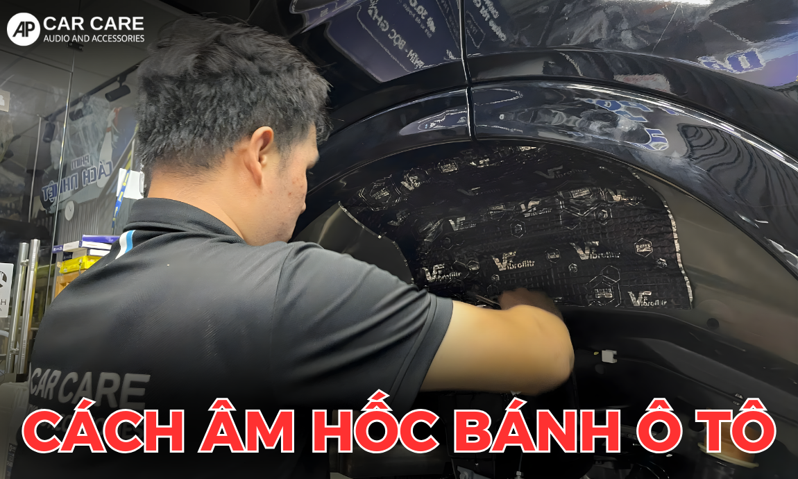 Cách âm hốc bánh xe ô tô chuẩn detailing tai AP Car Care