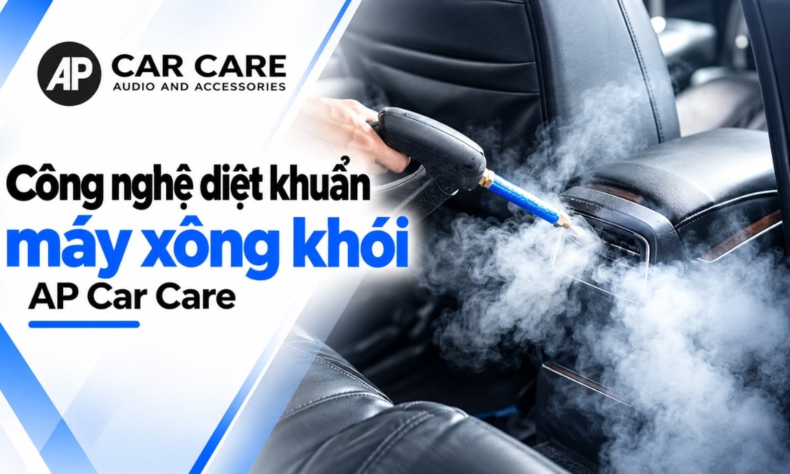C&ocirc;ng nghệ diệt khuẩn bằng m&aacute;y x&ocirc;ng kh&oacute;i AP Car Car