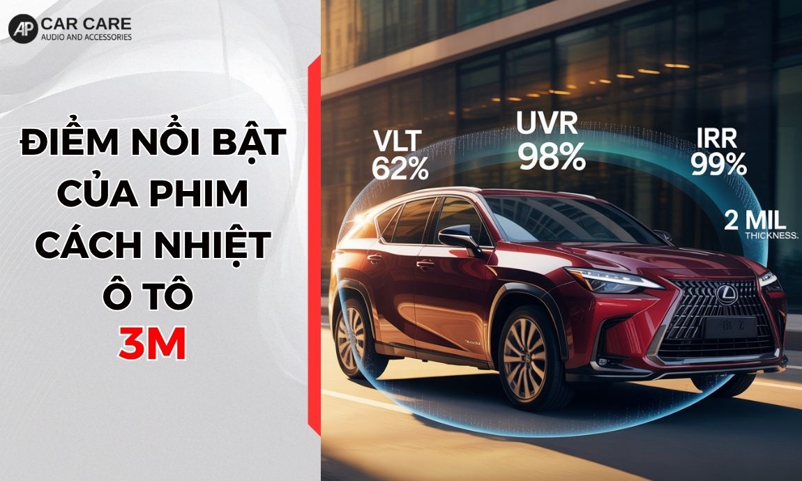 Đặc điểm nổi bật phim cách nhiệt ô tô 3M