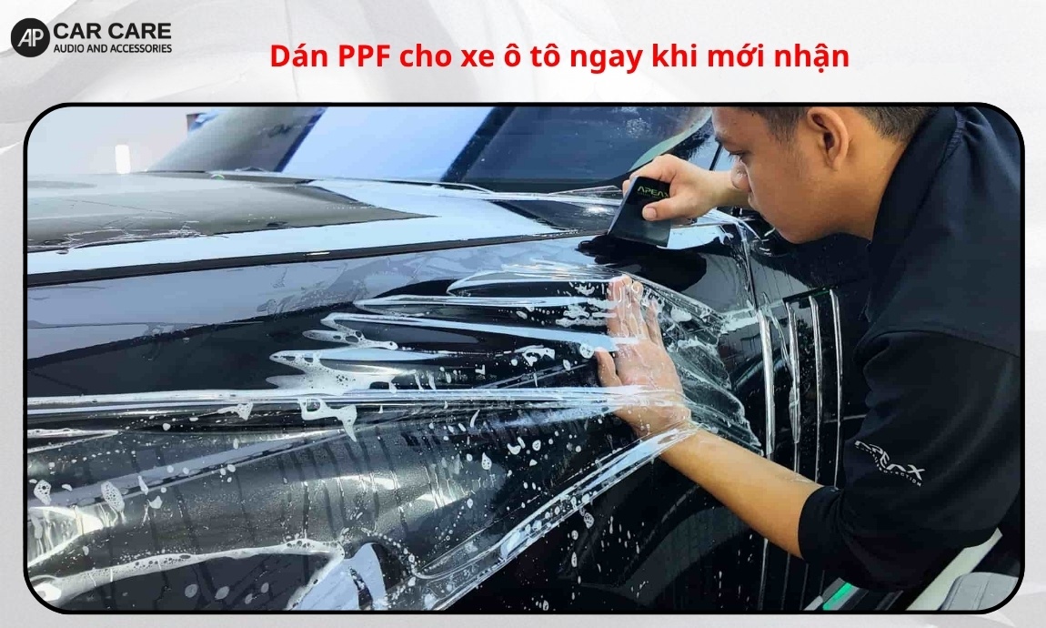 Dán PPF cho xe ô tô ngay khi mới nhận