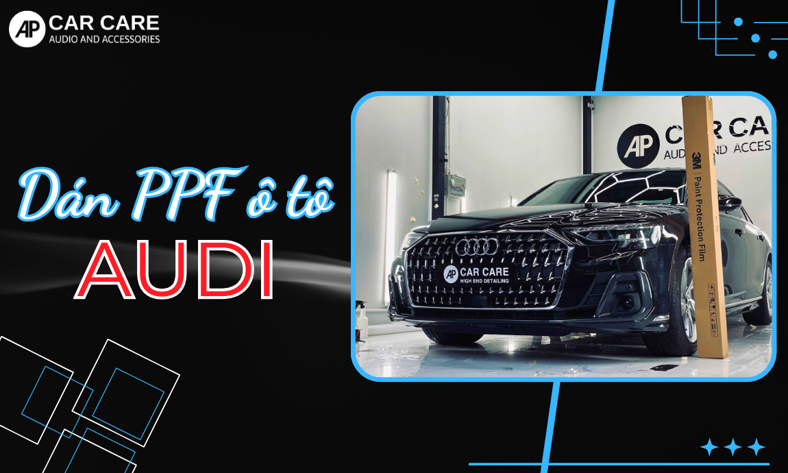 Dịch vụ dán PPF xe hơi Audi uy tín