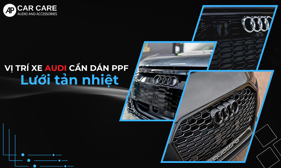 Dán PPF cho ngoại thất Audi các điểm nên ưu tiên