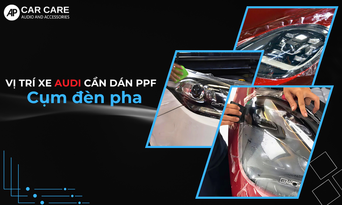 Các khu vực ngoại thất xe Audi cần dán PPF nhất