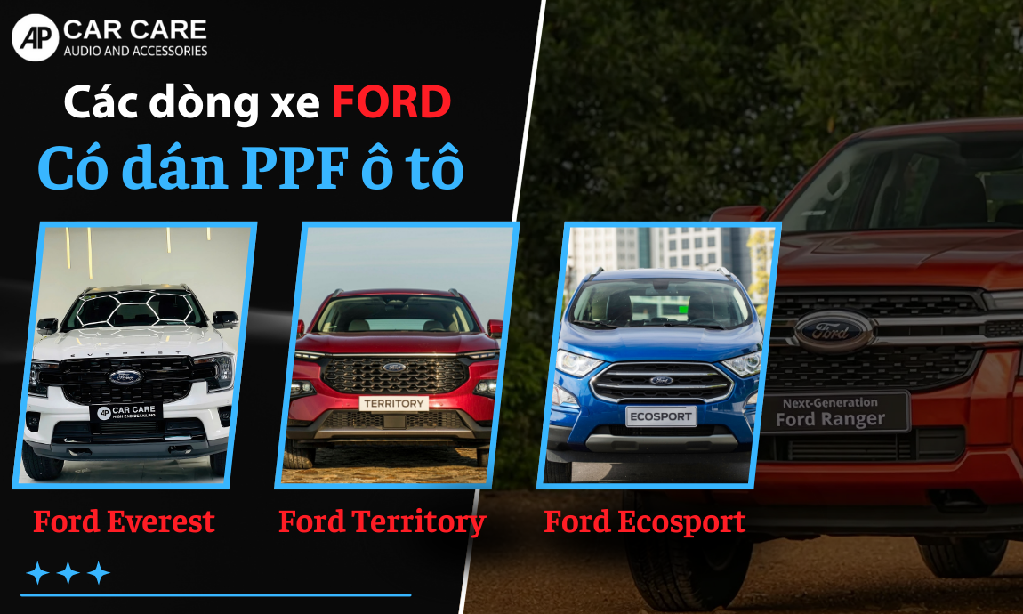 Các dòng xe Ford nên phủ PPF cho xe hơi