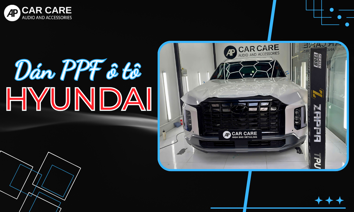 Dán PPF Kính Lái Ô Tô Hyundai
