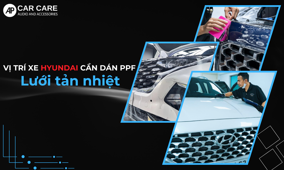 Những phần ngoại thất xe Hyundai nên dán PPF