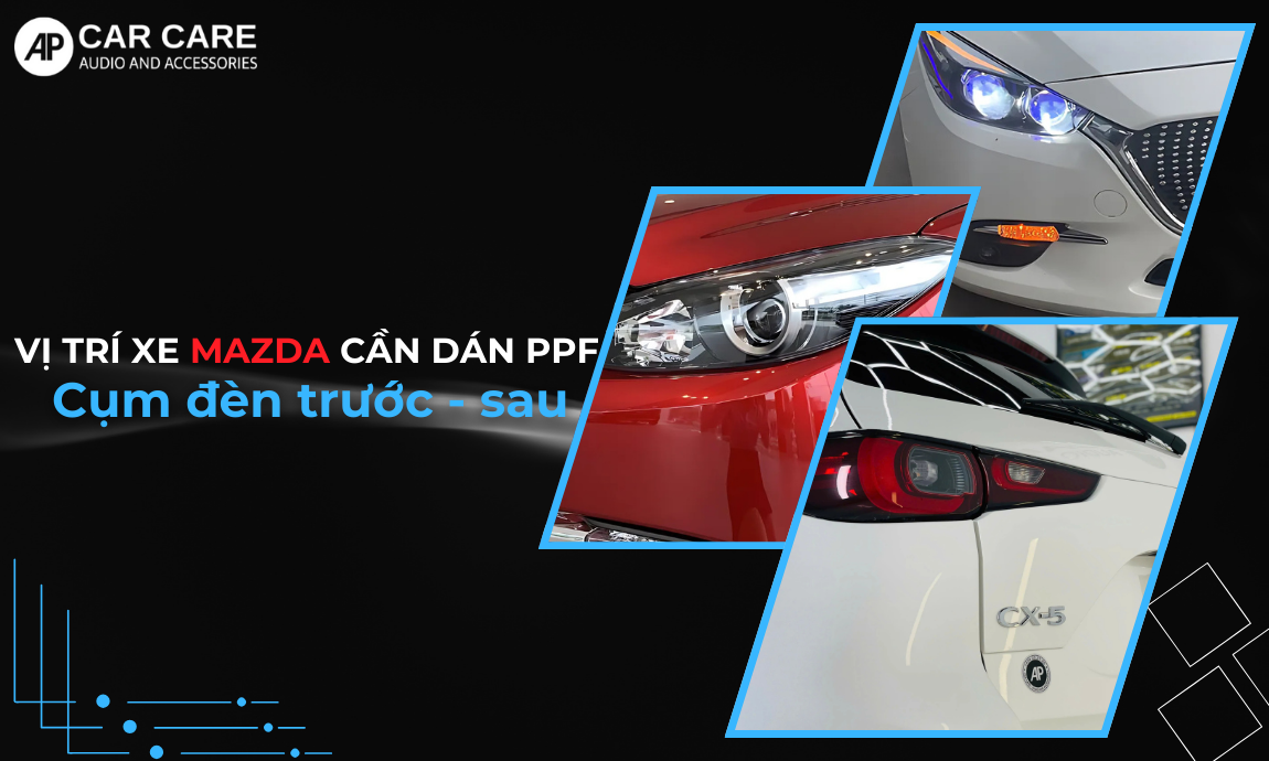 Các điểm nên ưu tiên dán PPF cho ngoại thất Mazda