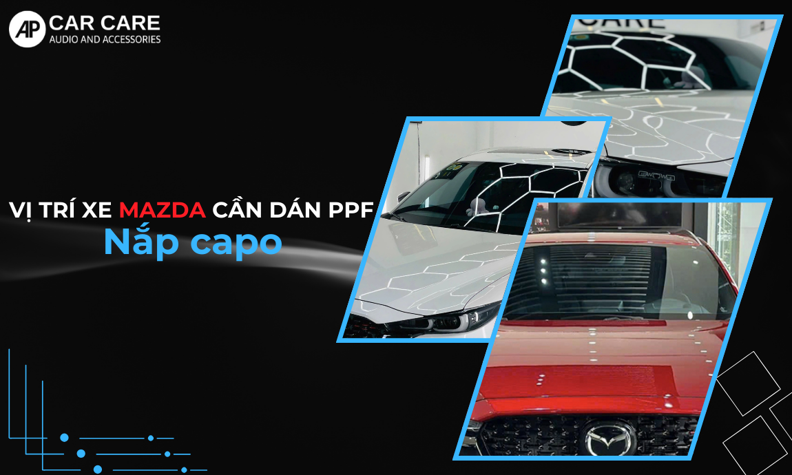 Khu vực nên dán PPF ngoại thất Mazda
