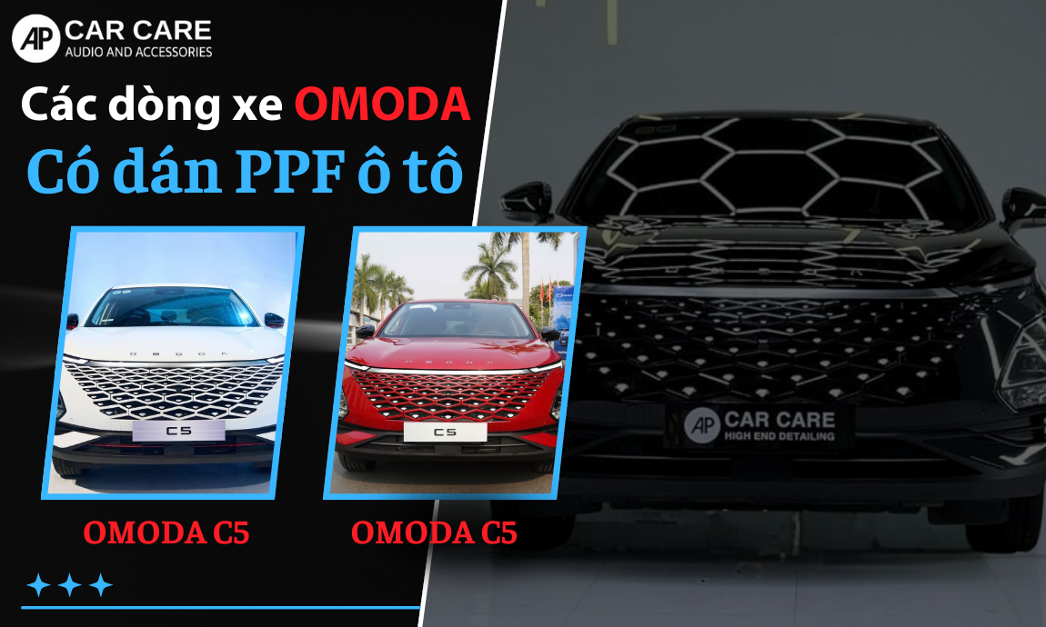 Các loại xe hơi Omoda nên phủ PPF chất lượng