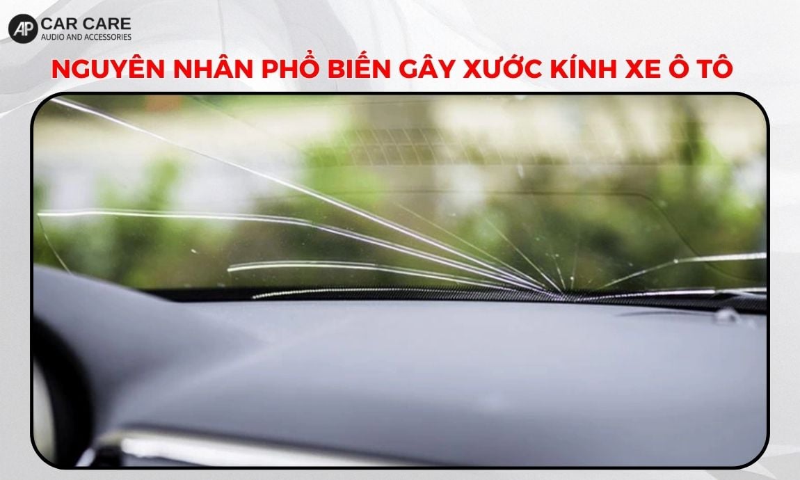 Nguyên nhân phổ biến gây xước kính xe ô tô