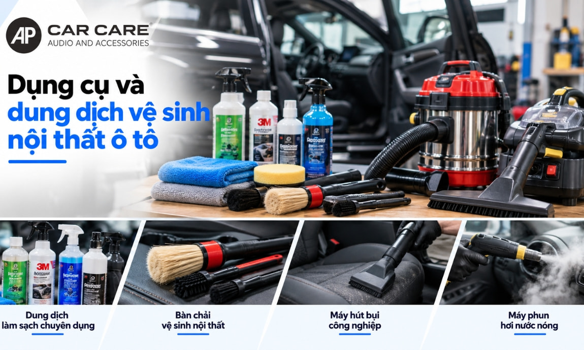 Dụng cụ v&agrave; dung dịch vệ sinh nội thất &ocirc; t&ocirc; ph&ugrave; hợp