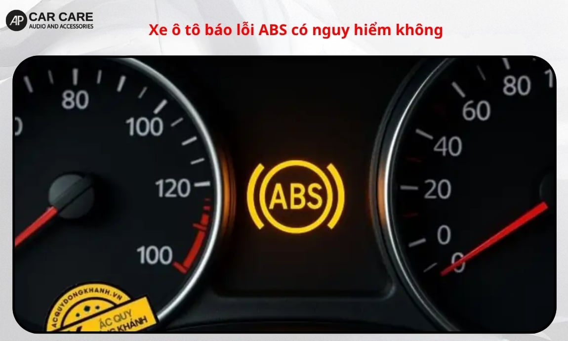 Xe ô tô báo lỗi ABS có nguy hiểm không?