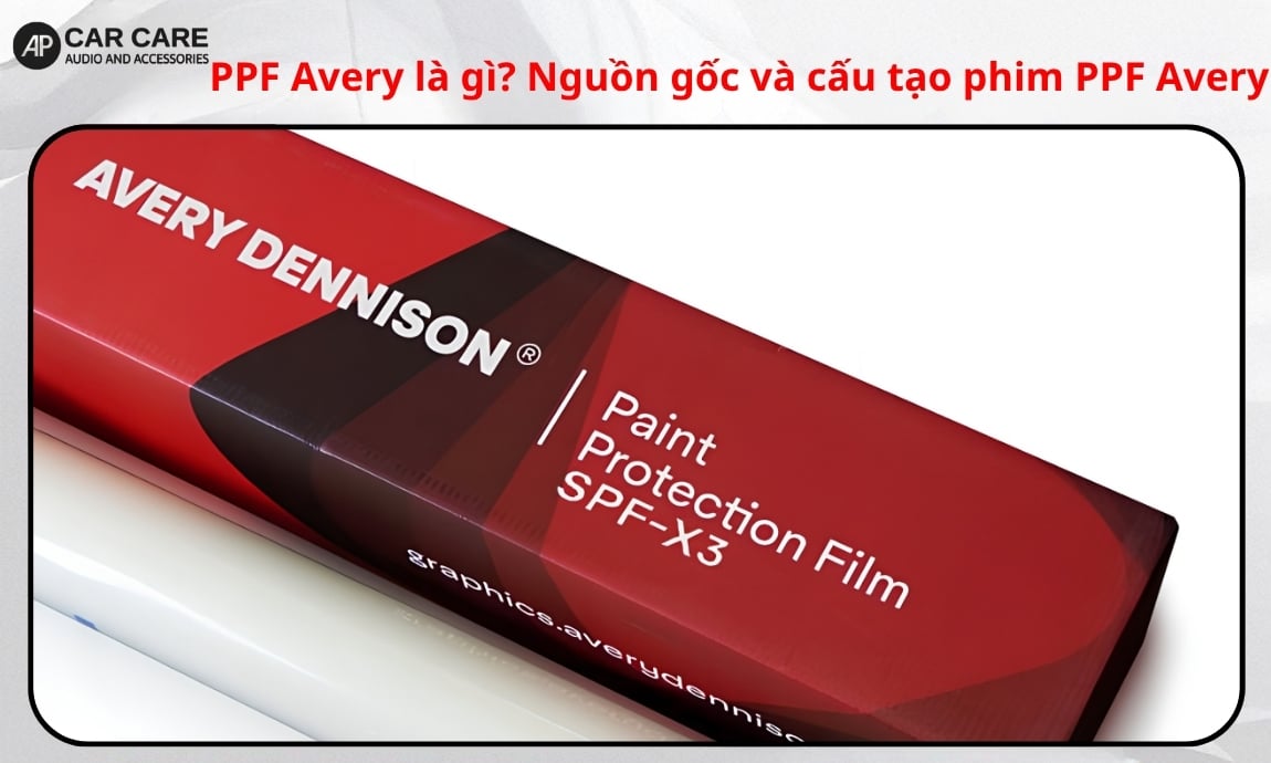 PPF Avery là gì? Nguồn gốc và cấu tạo phim PPF Avery