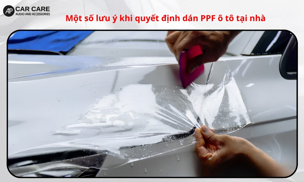 Một số lưu ý khi quyết định dán PPF ô tô tại nhà