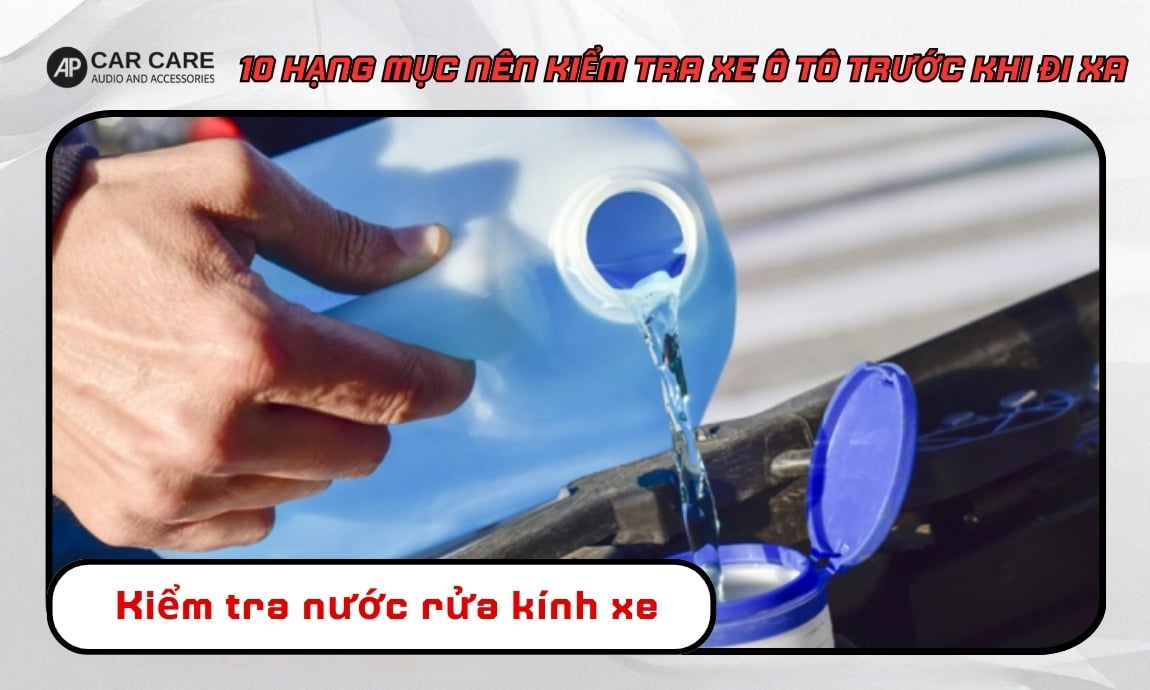 Kiểm tra nước rửa kính xe