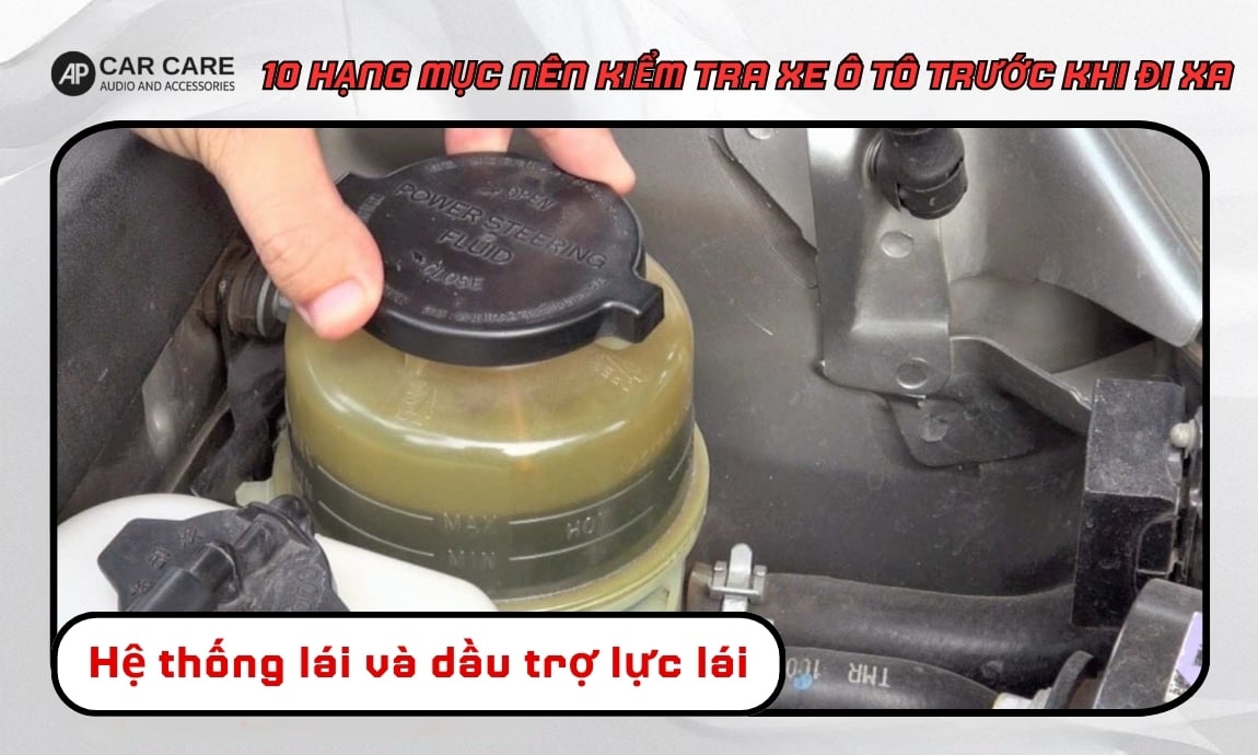 Kiểm tra hệ thống lái và dầu trợ lực lái