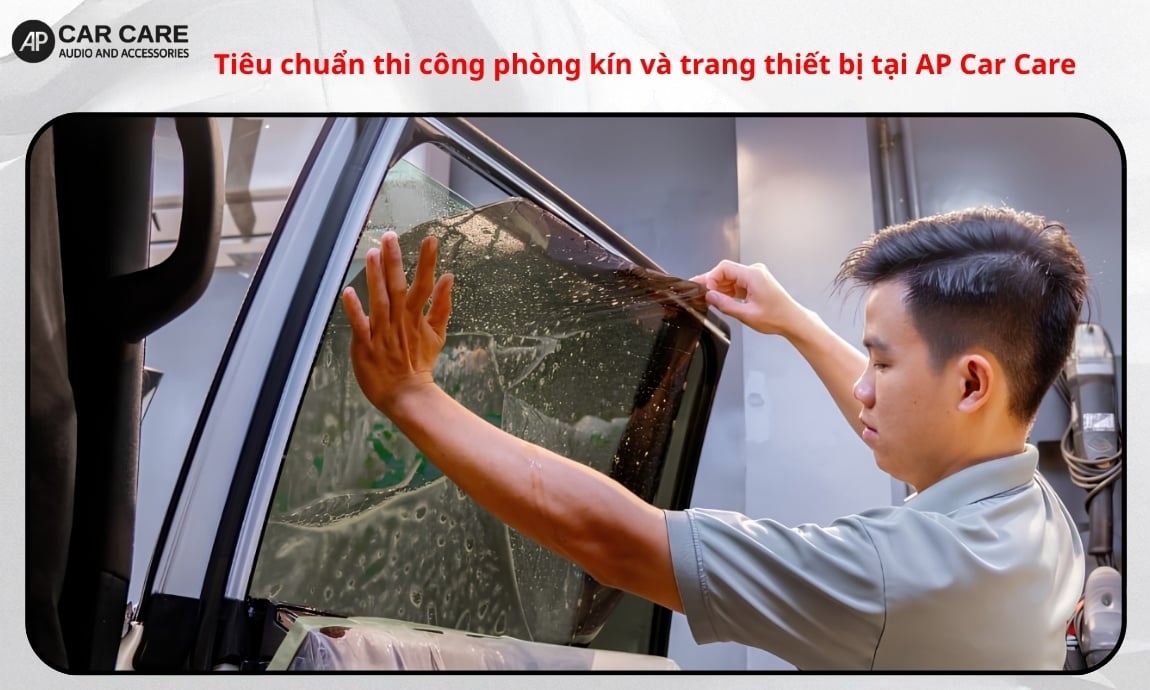 Tiêu chuẩn thi công phòng kín và trang thiết bị tại AP Car Care