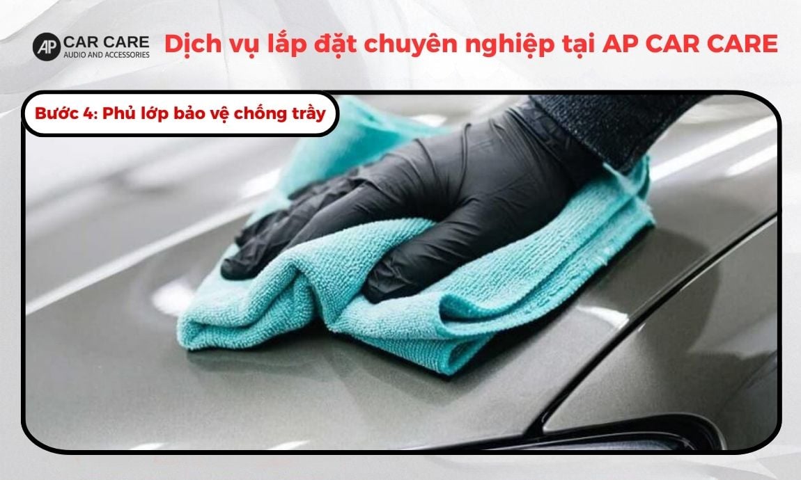 Bước 4 phủ lớp bảo vệ chống trầy