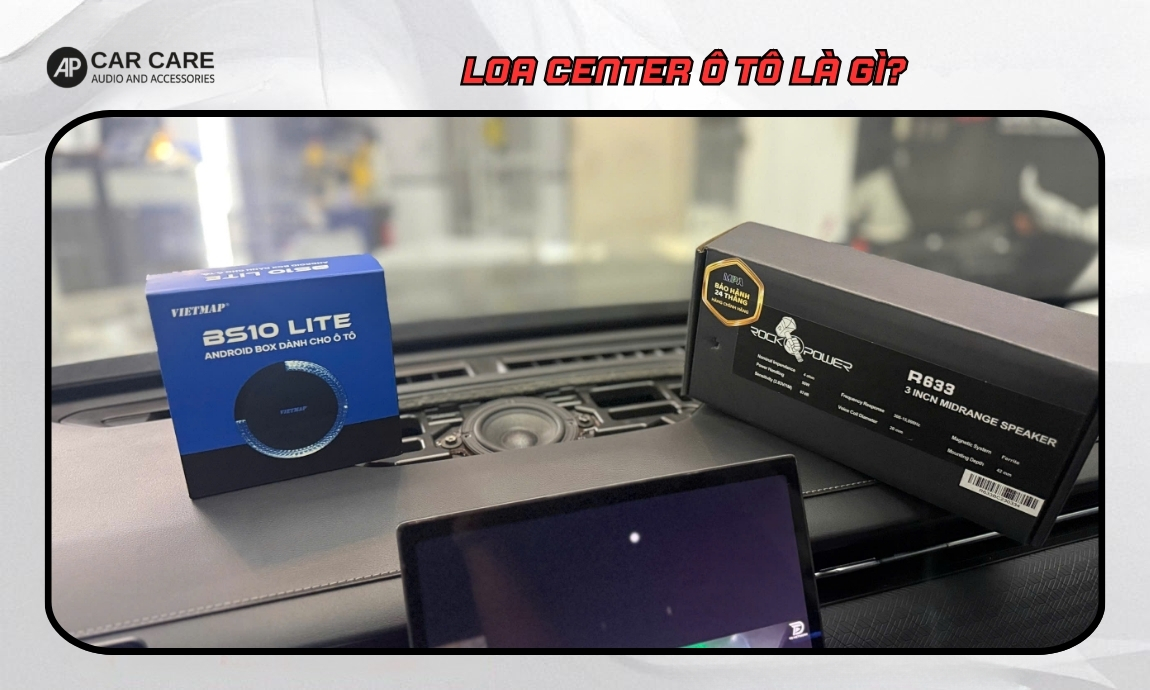 Loa center ô tô là gì