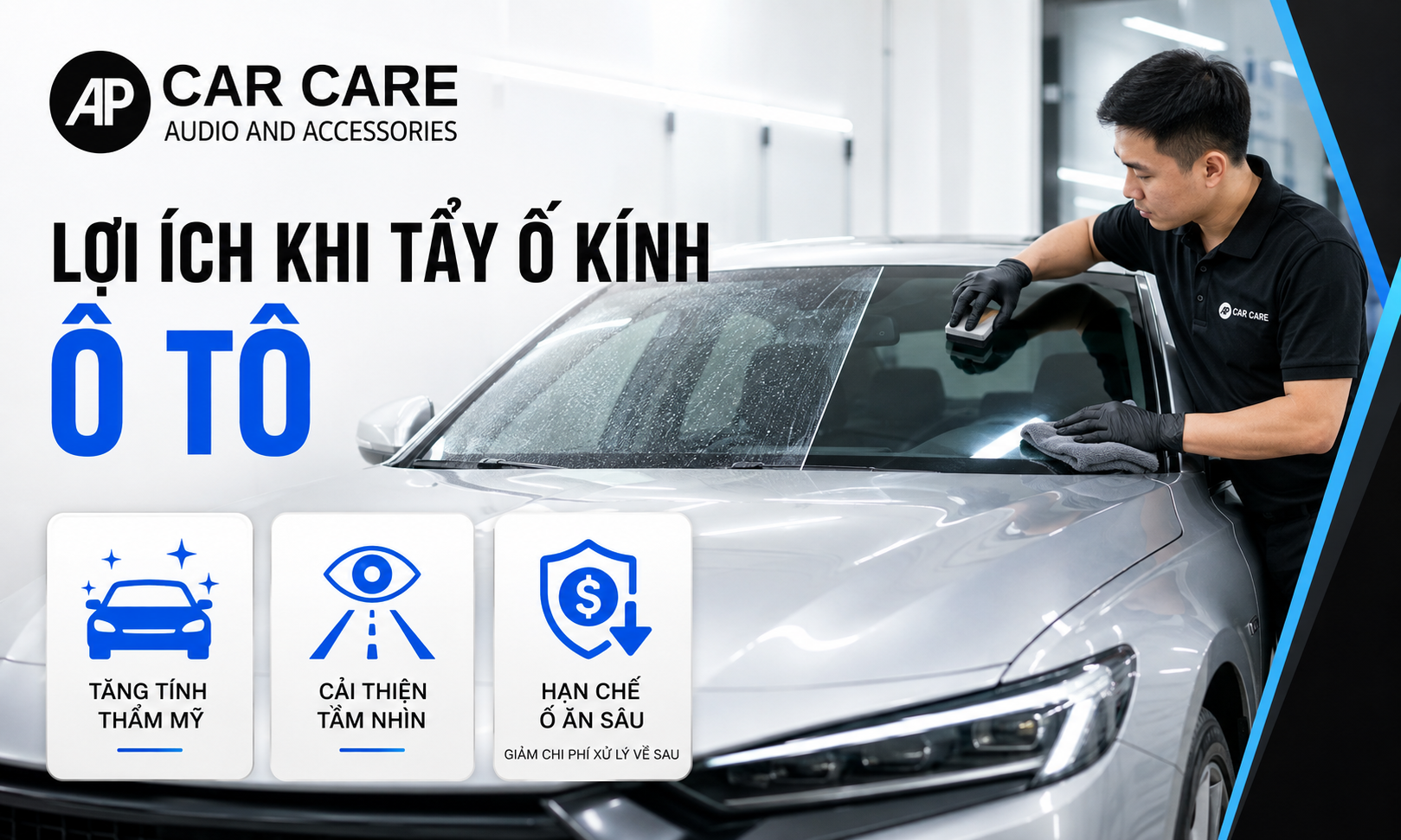 Lợi ích khi tẩy ố kính ô tô mà chủ xe nên biết