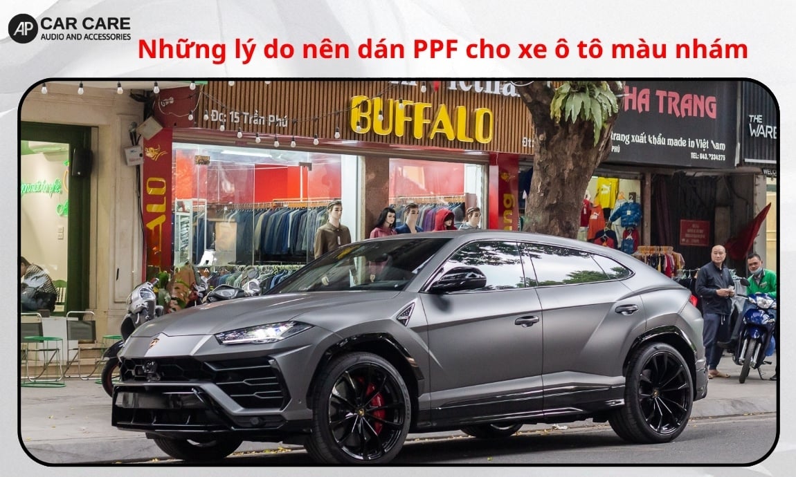 Những lý do nên dán PPF cho xe ô tô màu nhám