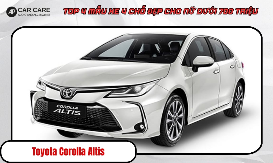 Mẫu xe Toyota Corolla Altis 4 chỗ dành cho nữ