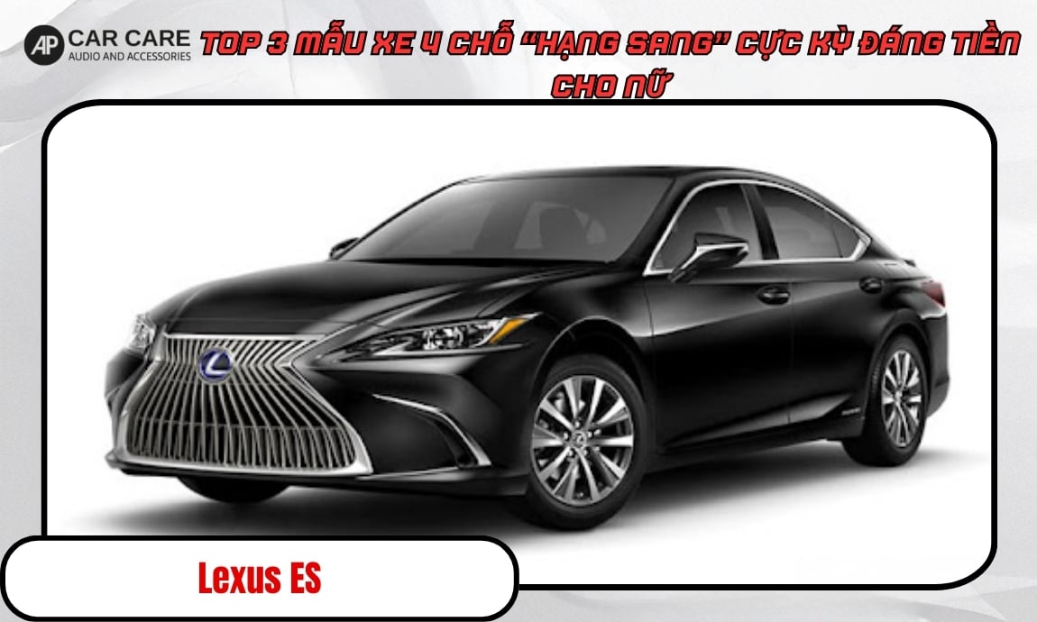 Mẫu xe Lexus ES 4 chỗ dành cho nữ