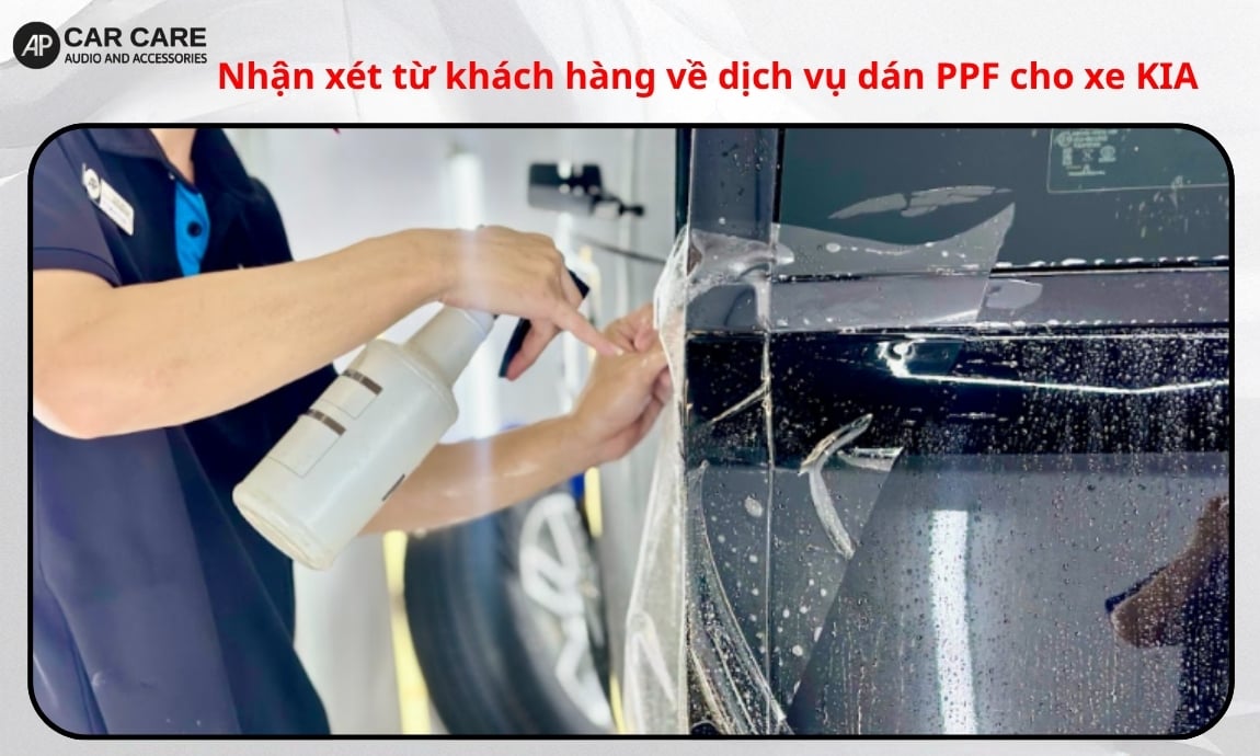 Nhận xét từ khách hàng về dịch vụ dán PPF cho xe KIA