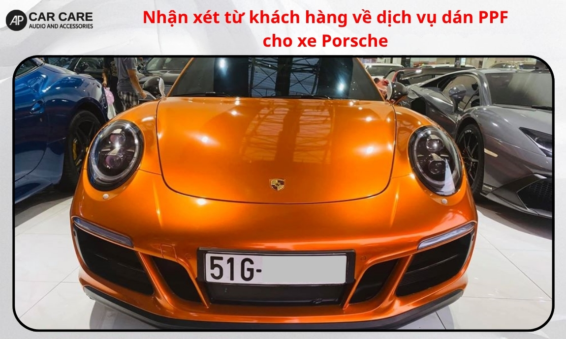 Nhận xét từ khách hàng về dịch vụ dán PPF cho xe Porsche