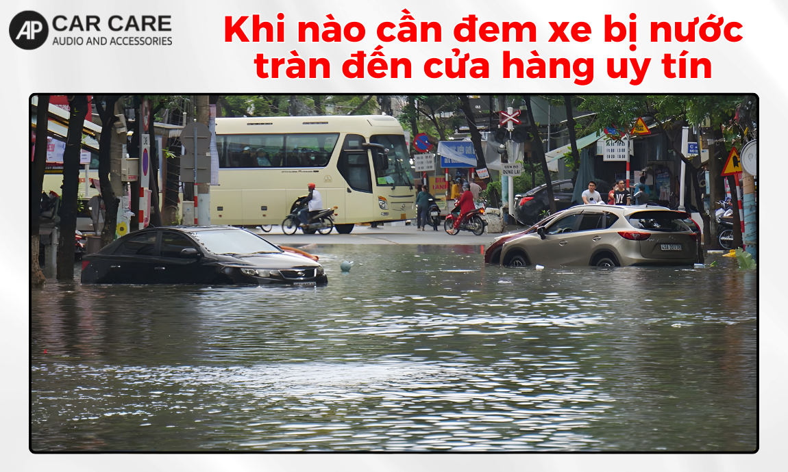 Khi nào cần đem xe ô tô bị nước tràn vào trong đến các trung tâm chuyên nghiệp