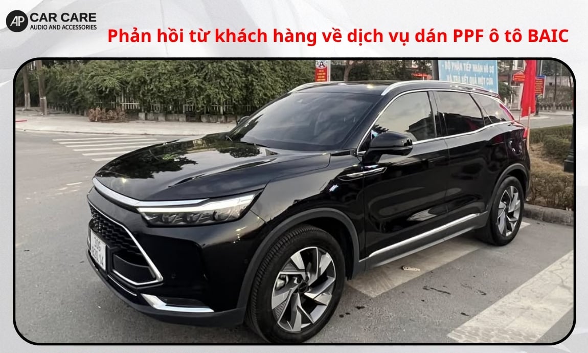Phản hồi từ khách hàng về dịch vụ dán PPF ô tô BAIC