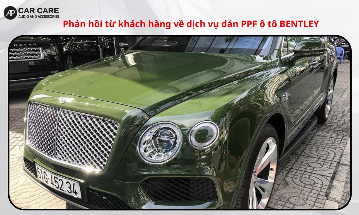 Phản hồi từ khách hàng về dịch vụ dán PPF ô tô BENTLEY