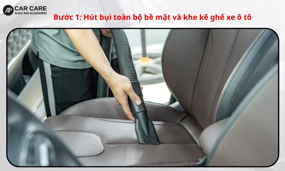 Hút bụi toàn bộ bề mặt và khe kẽ ghế da xe ô tô