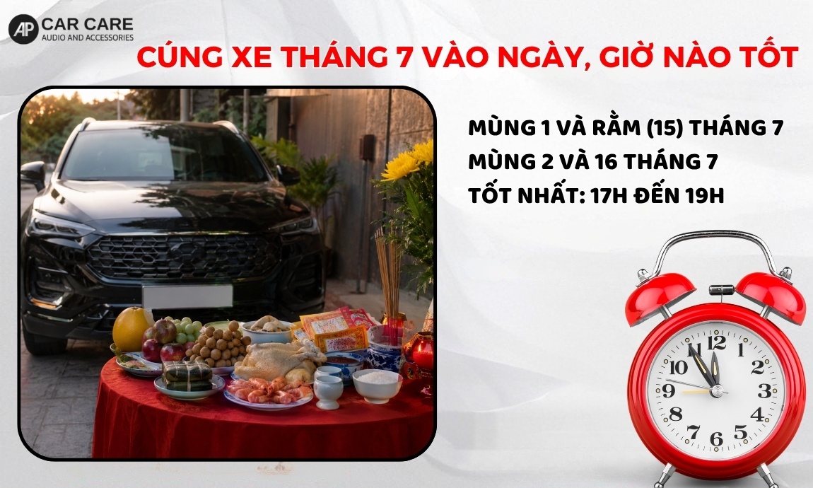Cúng xe tháng 7 vào ngày nào, giờ nào tốt nhất