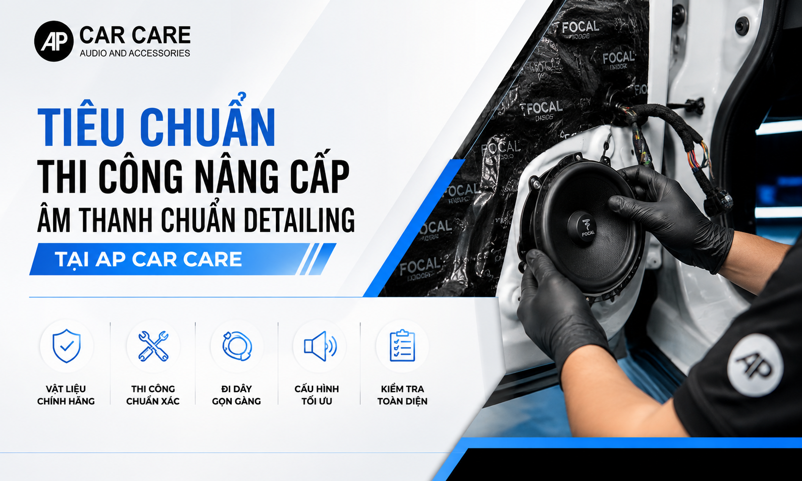 Tiêu chuẩn thi công nâng cấp âm thanh chuẩn Detailing tại AP Car Care