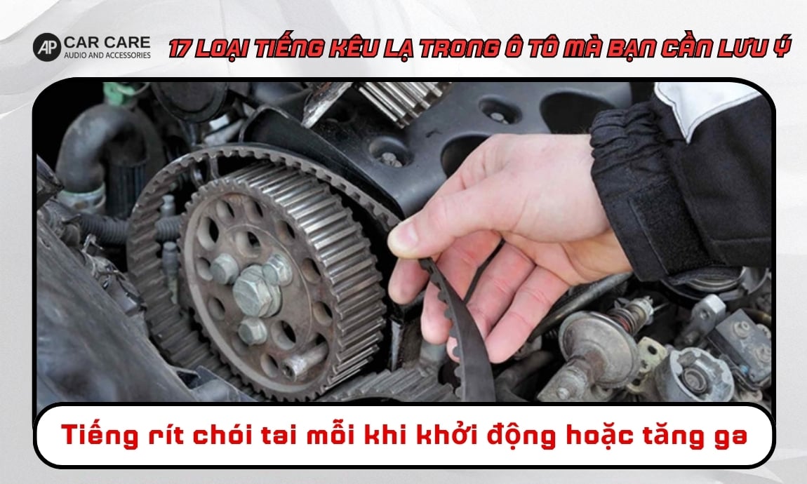 Tiếng rít chói tai mỗi khi khởi động hoặc tăng ga