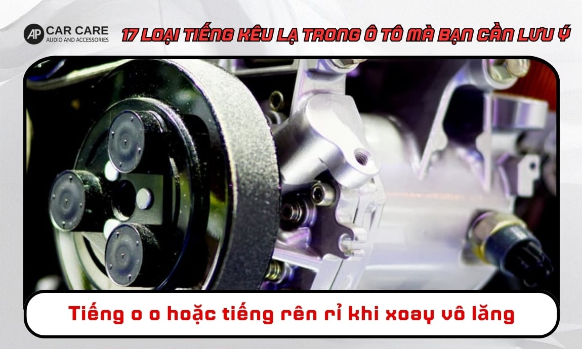 Tiếng o o hoặc tiếng rên rỉ khi xoay vô lăng