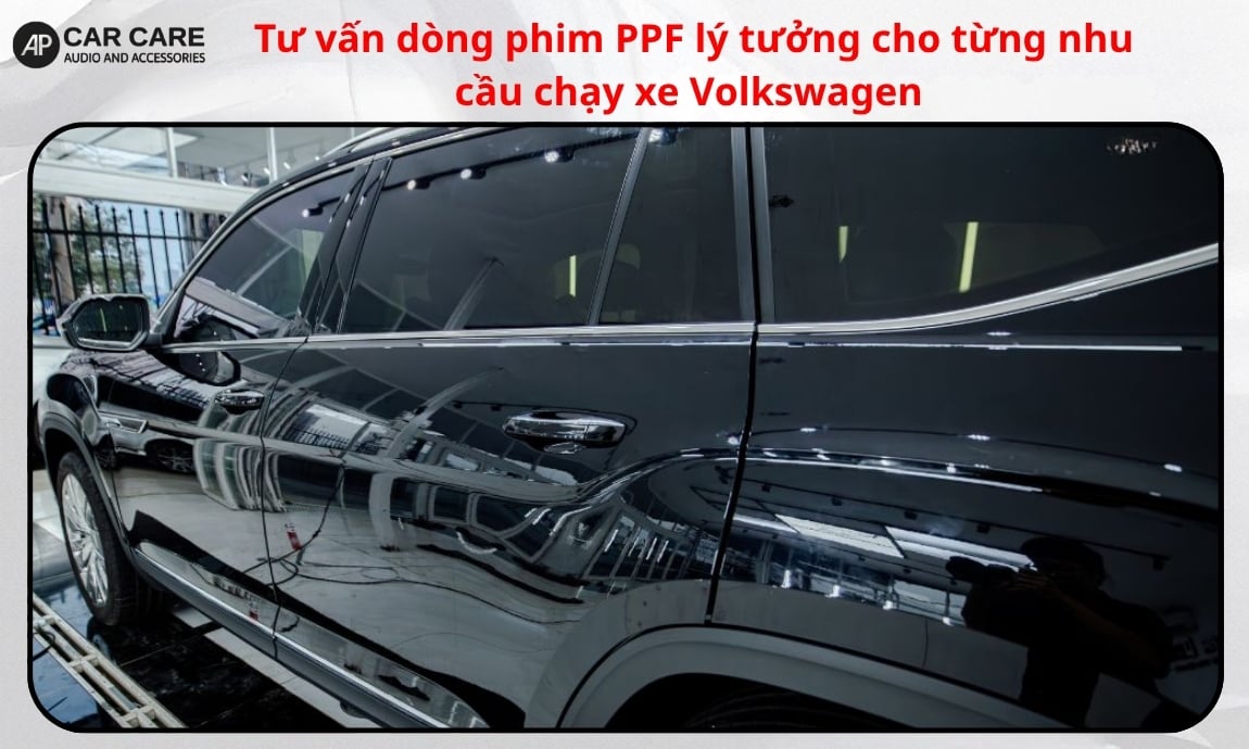 Tư vấn dòng phim PPF lý tưởng cho từng nhu cầu chạy xe Volkswagen