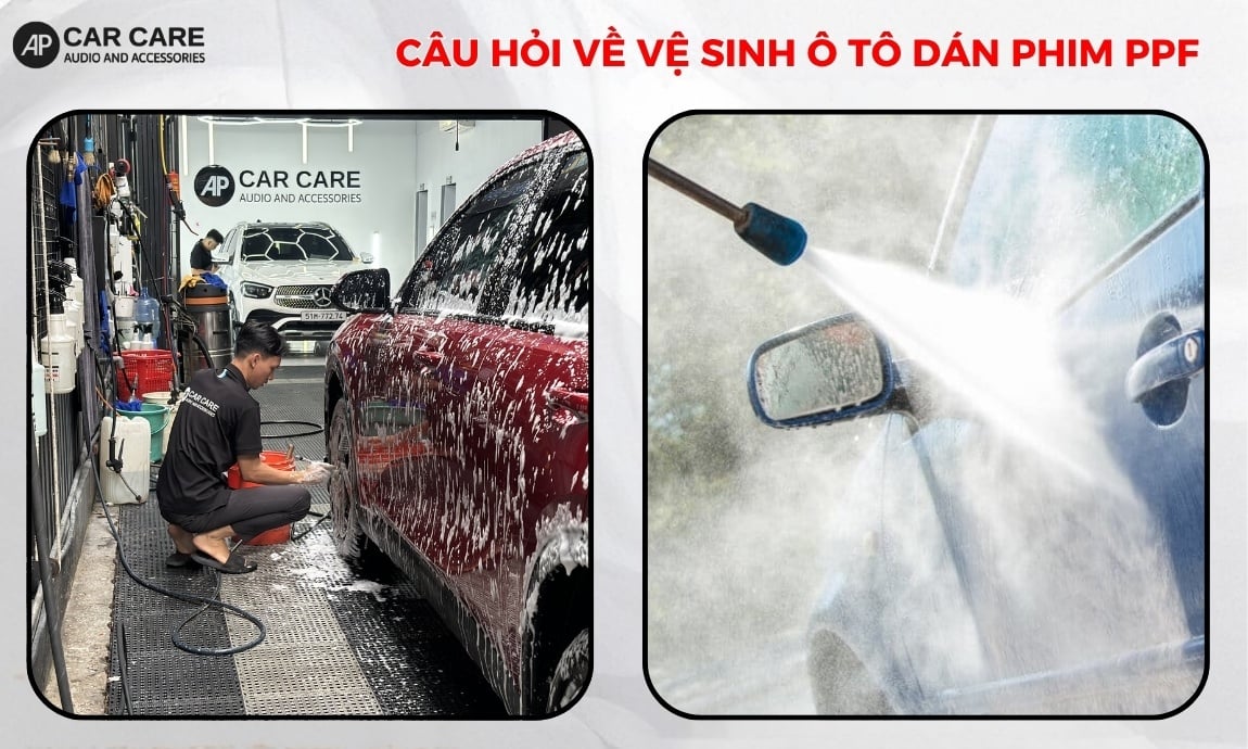 Câu hỏi thường gặp về vệ sinh ô tô sau khi dán phim PPF