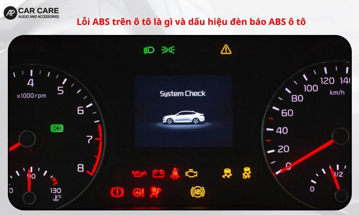 Lỗi ABS trên ô tô là gì và dấu hiệu đèn báo ABS ô tô bật sáng