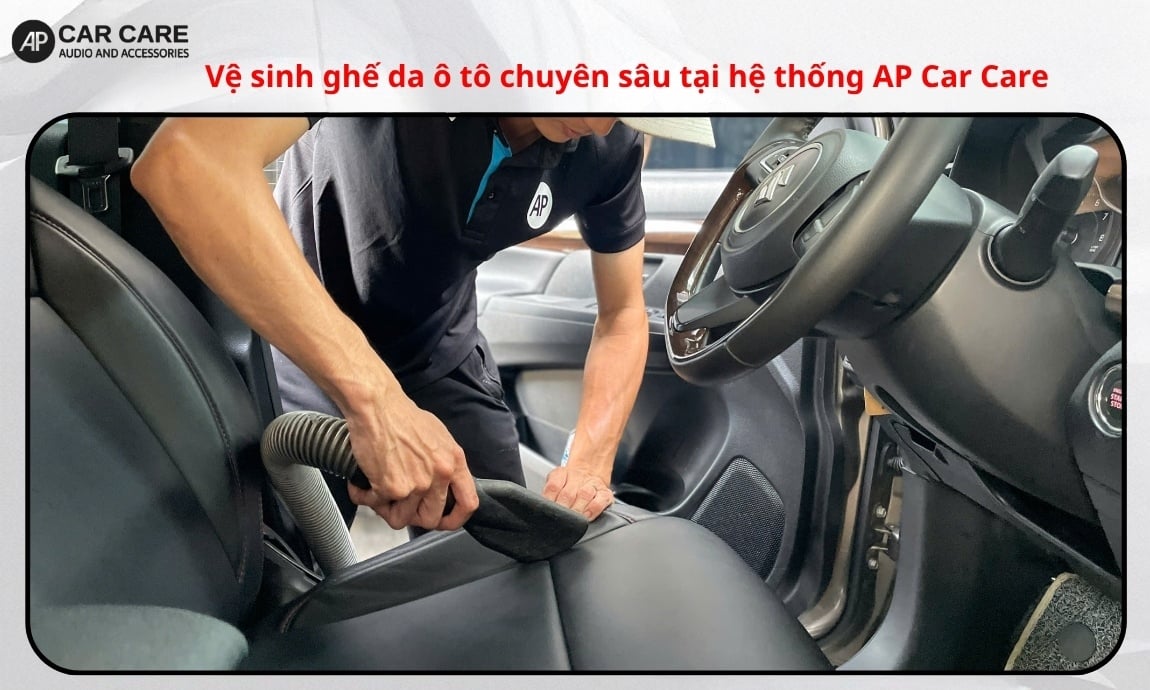 Vệ sinh ghế da ô tô chuyên sâu tại hệ thống AP Car Care