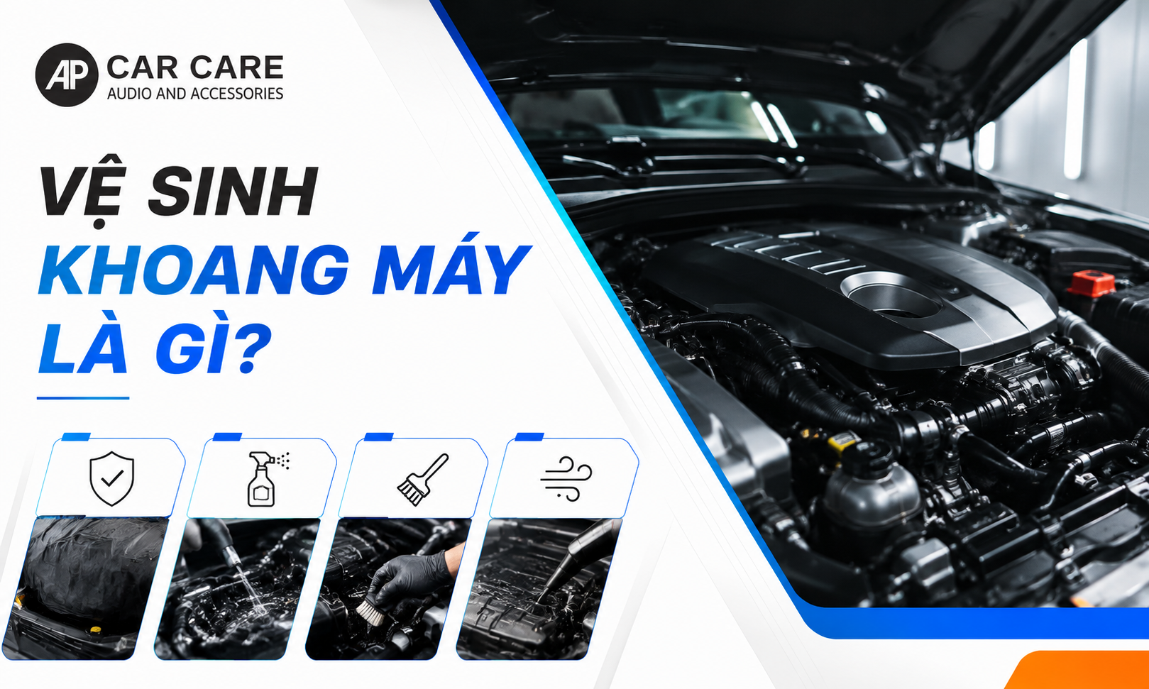 Vệ sinh khoang máy ô tô là gì