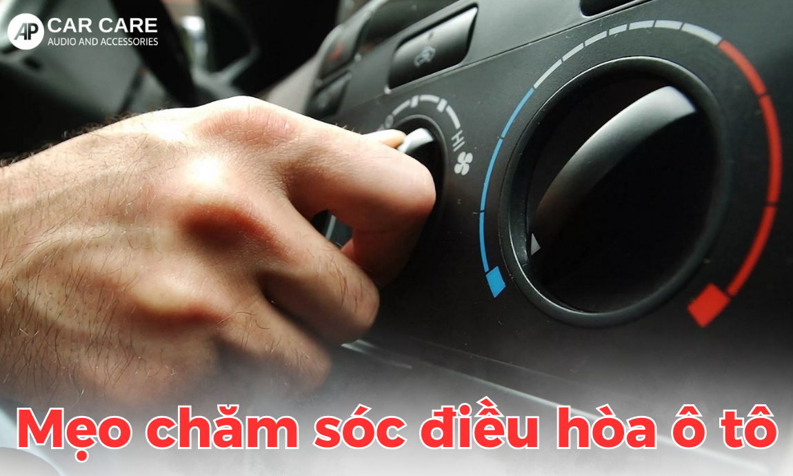 Mẹo chăm sóc điều hòa ô tô để duy trì hiệu quả lâu dài