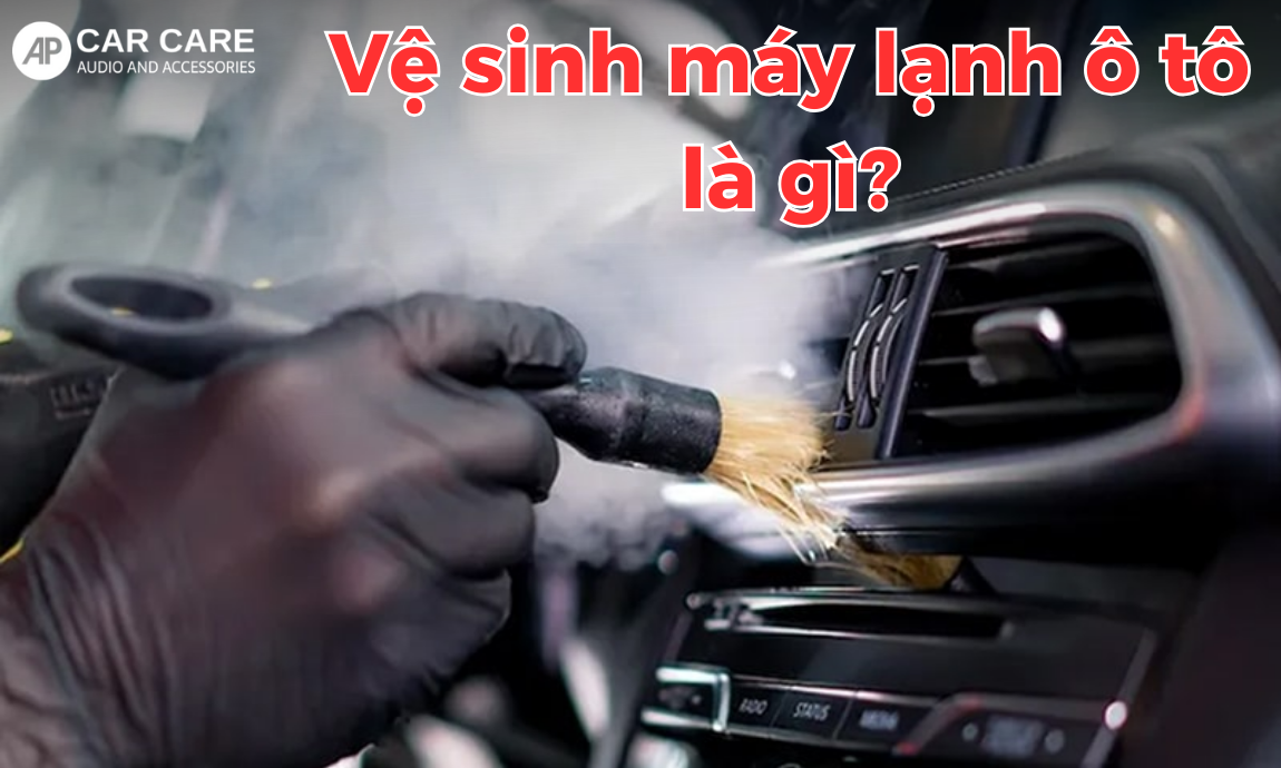 Vệ sinh máy lạnh ô tô là gì?