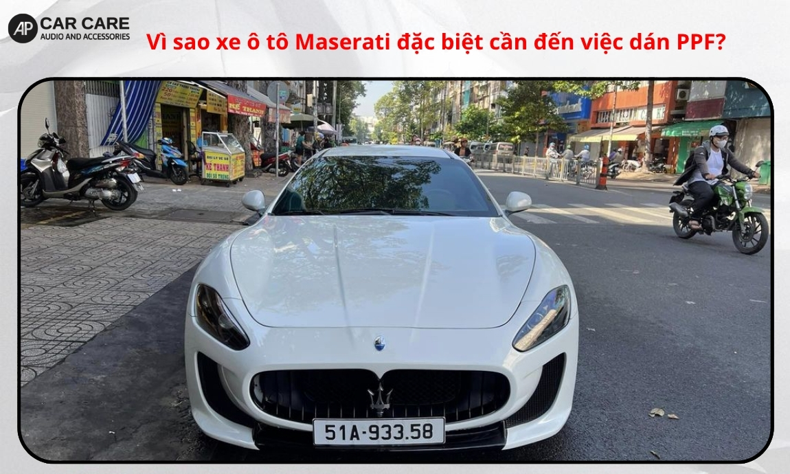 Vì sao xe ô tô Maserati đặc biệt cần đến việc dán PPF?