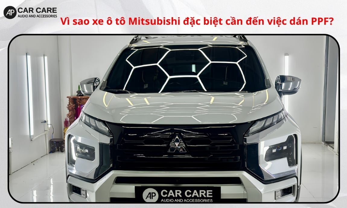 Vì sao xe ô tô Mitsubishi đặc biệt cần đến việc dán PPF?