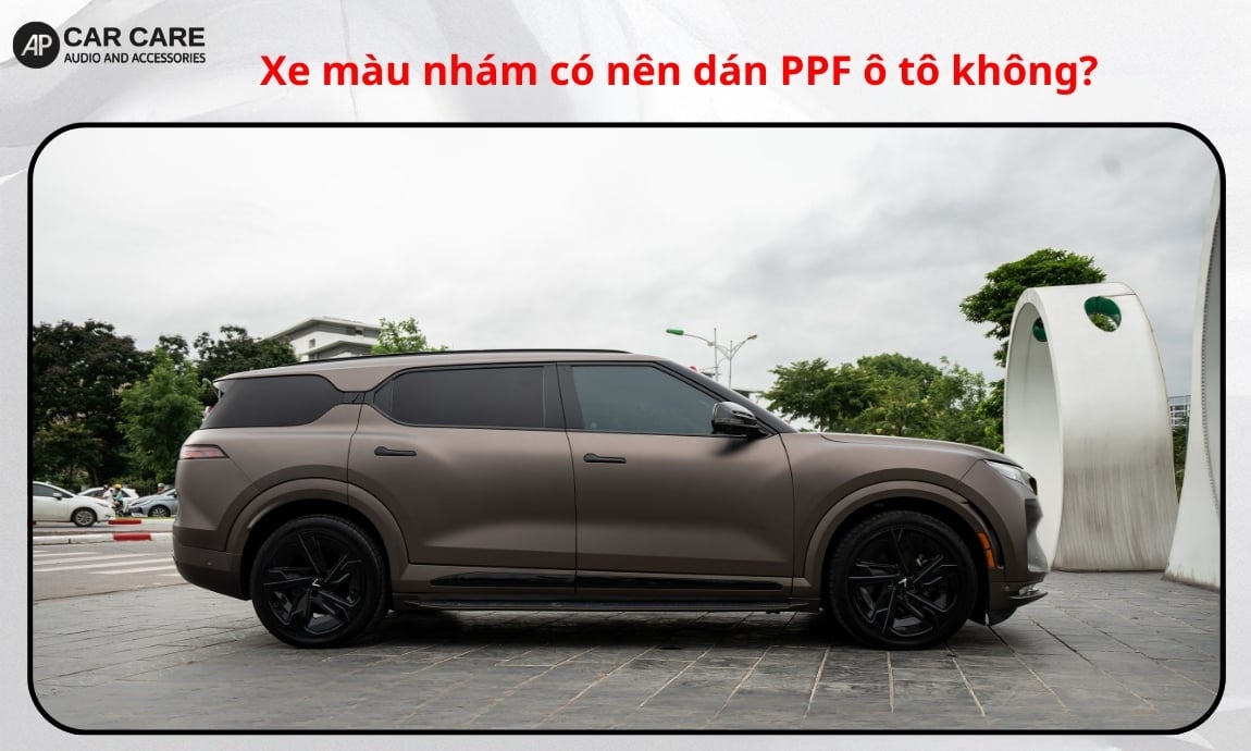 Xe màu nhám có nên dán PPF ô tô không?