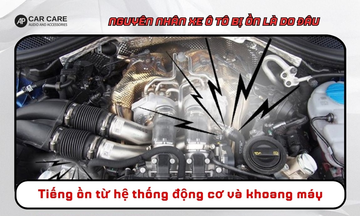 Tiếng ồn từ hệ thống động cơ và khoang máy